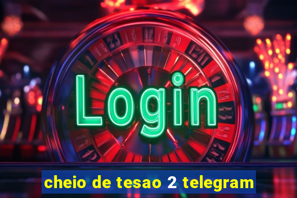 cheio de tesao 2 telegram